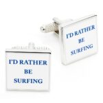 I'd Rather Be Surfing Cufflinks