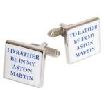 I'd Rather Be in My Aston Martin Cufflinks