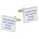 I'd Rather Be Under Your Duvet Cufflinks