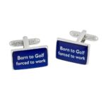 Born To Golf, Forced To Work Cufflinks